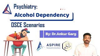 Psychiatry Alcohol dependence  OSCE Scenarios  Aspire Education  PLAB2 [upl. by Drahsar]