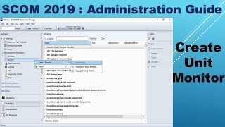 SCOM 2019 Administration  Create Unit Monitor [upl. by Intruoc]