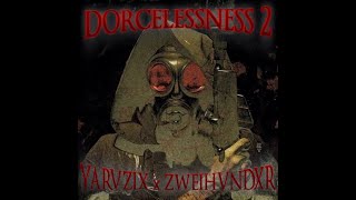 ZWE1HVNDXR feat yarvzix  DORCELESSNESS 2 original  remixes [upl. by Horner]