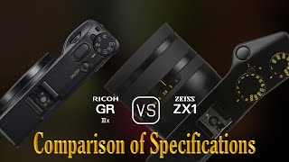 Ricoh GR IIIx vs Zeiss ZX1 A Comparison of Specifications [upl. by Sucramel]