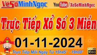 Xổ Số Minh Ngọc Trực Tiếp Xổ Số Ngày 01112024 KQXS Miền Nam XSMN Miền Trung XSMT Miền Bắc XSMB [upl. by Urd]