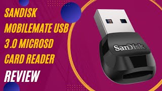 SanDisk MobileMate USB 30 microSD Card Reader SDDRB531GN6NN Review [upl. by Tcideneb]