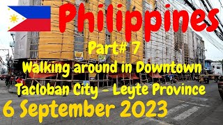 Walking around in Downtown  Part 7  Tacloban City  Leyte Province  Philippines  6 Sept 2023 [upl. by Aneeled614]