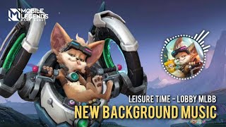 Mobile Legends New Background Music Lobby  Leisure Time  New Hero Chip Theme Music S32  MLBB [upl. by Ciccia668]