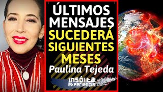 ÚLTIMOS MENSAJES I Esto sucederá en los SIGUIENTES MESES según EXTRATERRESTRES PAULINA TEJEDA [upl. by Gadmann]