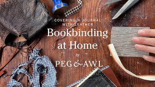 Bookbinding at Home Covering a Journal with Leather  Tutorial by Peg and Awl [upl. by Jacinto]