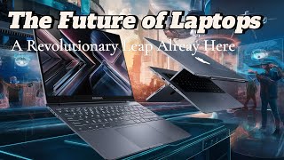 The Future of Laptops A Revolutionary Leap Already Here [upl. by Newton]