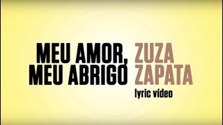 Poemas de Amor  Música de Amor  Meu Amor Meu abrigo  Zuza Zapata Lyric Vídeo [upl. by Donahue]