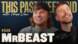 MrBeast  This Past Weekend w Theo Von 548 [upl. by Itisahc]