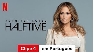 Jennifer Lopez Halftime Clipe 4  Trailer em Português  Netflix [upl. by Restivo]