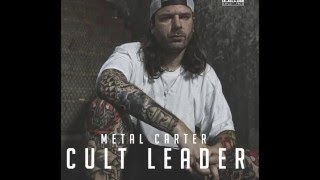 Metal Carter  Non poteva andare meglio feat Nex Cassel  Cult Leader [upl. by Ieluuk]