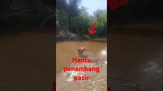 Hantu penambang pasir [upl. by Knute]