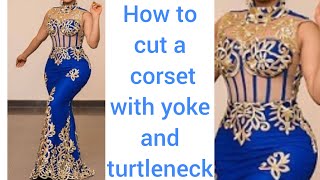 HOW TO CUT A CORSET WITH YOKE AND TURTLENECK DETAILED AND BEGINNER FIRENDLY [upl. by Ettenwahs]