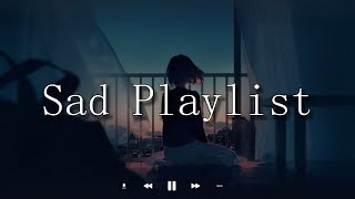 Sad Music  Sad songs playlist for broken hearts  1 hour [upl. by Attebasile]