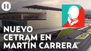 Se inauguró la Cetram Martín Carrera beneficiará a más de 130 mil usuarios en GAM [upl. by Cathleen]