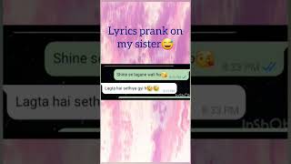 Lyrics prank on my sister😄  gone wrong  thecrazysisters [upl. by Fahey919]