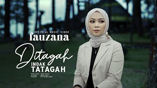 Fauzana  Ditagah Indak Tatagah Official Musik Video [upl. by Cyprian54]