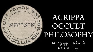 The Occult Philosophy of Cornelius Agrippa  14 of 14  Agrippas Afterlife  Conclusions [upl. by Norvil]