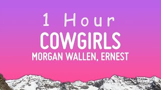 Morgan Wallen  Cowgirls Lyrics ft ERNEST  1 hour [upl. by Trin594]