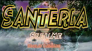 Santeria  Sublime Reggae Karaoke version [upl. by Hairej134]