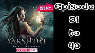 Yakshini episode 31 to 40 pocket fm story [upl. by Asillem157]