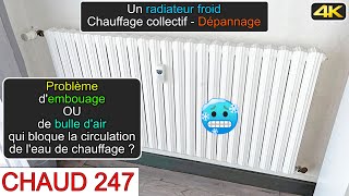 Chaud247Radiateur froidProblème dembouage ou de bulle dair bloquéDépannage chauffage collectif [upl. by Yeslah]