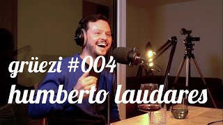 Grüezi EP 004  Humberto Laudares [upl. by Aivatco]