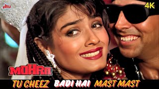 Tu Cheez Badi Hai Mast Mast Song in 4K  Akshay Kumar Raveena Tandon  Mohra 1994 Movie Songs [upl. by Ahsikan]