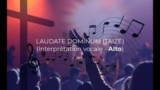 Laudate Dominum Taizé Interprétation vocale  Alto [upl. by Martineau13]