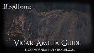 Vicar Amelia Boss Guide  Bloodborne [upl. by Adnak]