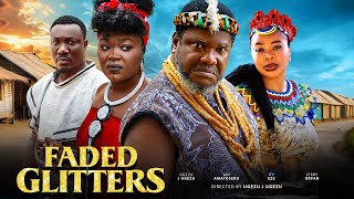 FADED GLITTERS New Movie Ugezu J Ugezu Movies 2024 Ani Amatosero 2024 Nigerian Latest Full Movies [upl. by Zandra452]