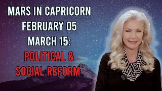 Mars in Capricorn February 05  March 15 Political and Social Reform [upl. by Cyrano]