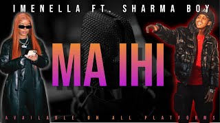 imenella ft Sharma Boy  Ma Ihi Official Music Video [upl. by Dukie]