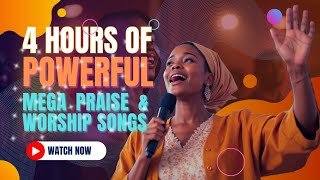 4 Hours Of Powerful Mega Praise amp Worship Songs [upl. by Paley]