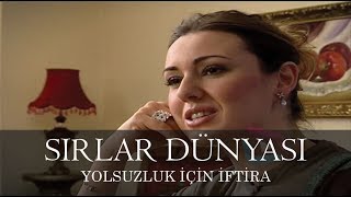 Sırlar Dünyası  YOLSUZLUK İÇİN İFTİRA [upl. by Pinto235]