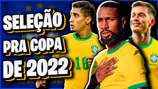 Convocando uma NOVA Seleção Brasileira pra COPA DO MUNDO DE 2022 [upl. by Ardua]