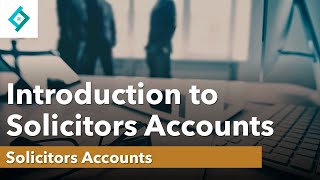 Introduction to Solicitors Accounts [upl. by Oigufer]