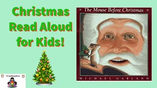 The Mouse Before Christmas  December Christmas Read Aloud [upl. by Anaj]