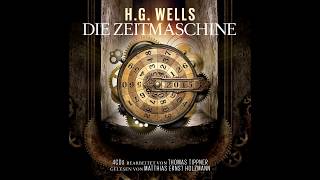 Die Zeitmaschine Das komplette Hörbuch nach Motiven von HG Wells [upl. by Mears]