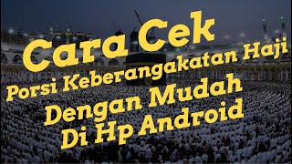 Cara Cek Porsi Keberangkatan Haji Melalui Hp Android dengan Mudah [upl. by Bundy]