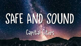 Capital Cities  Safe And Sound Lyrics [upl. by Annodam]