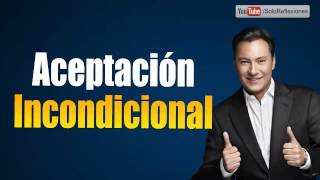 Mariano Osorio  Aceptacion Incondicional  Pensamientos del alma  Reflexiones sobre la vida [upl. by Gibby]