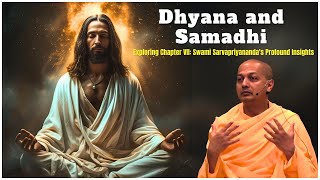 Chapter VII Dhyana And Samadhi Swami Sarvapriyananda Sacred Visions [upl. by Kabob620]