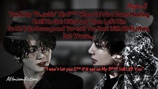 quotI Wont Let You C\m if it not on My D Ind3 Youquot  Jjk ffOneshot [upl. by Anairt510]