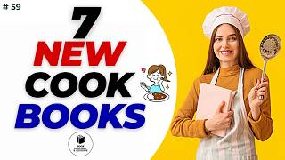 Cookbook 7 New Cook Book That Will Change the Way You Are Cooking l Book Summary Reviews Channel [upl. by Arrotal]