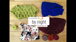 By Night  Episode 37  Dorénavant je tricote des Reagan en cachette [upl. by Grimaud]