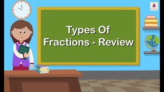 Types Of Fractions  Review  Mathematics Grade 5  Periwinkle [upl. by Howund741]