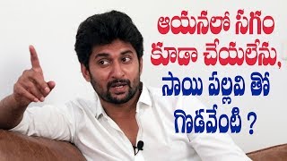 Nani on MCA issues with Sai Pallavi why he might have rejected Arjun Reddy monotony amp more [upl. by Merta705]