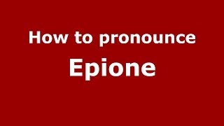 How to pronounce Epione GreekGreece  PronounceNamescom [upl. by Harbird]