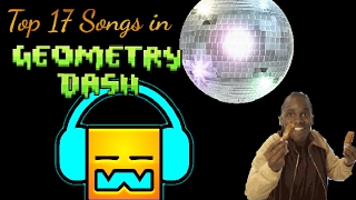 Top 17 Favorite Songs in Geometry Dash [upl. by Runkel157]